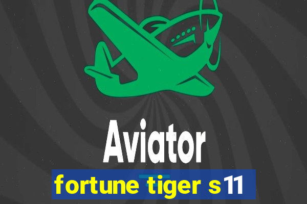 fortune tiger s11